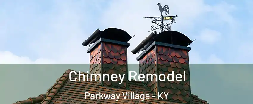 Chimney Remodel Parkway Village - KY