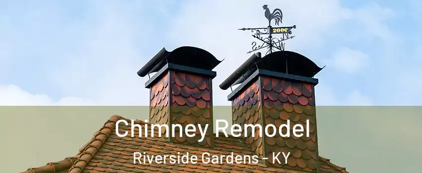 Chimney Remodel Riverside Gardens - KY