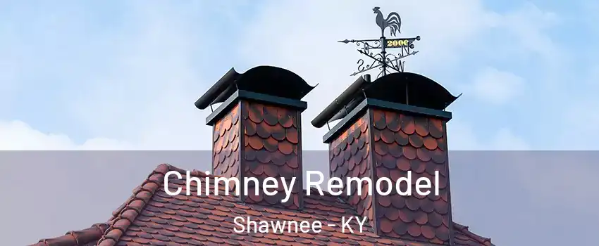 Chimney Remodel Shawnee - KY