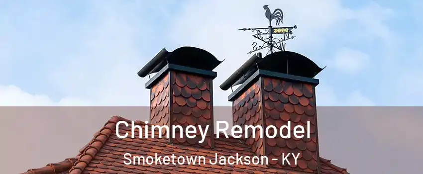 Chimney Remodel Smoketown Jackson - KY