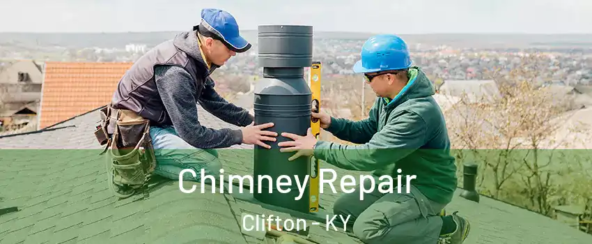 Chimney Repair Clifton - KY