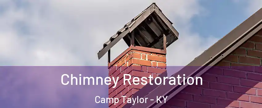 Chimney Restoration Camp Taylor - KY