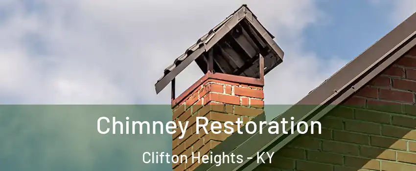 Chimney Restoration Clifton Heights - KY