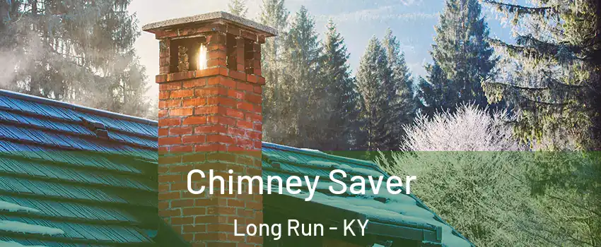 Chimney Saver Long Run - KY