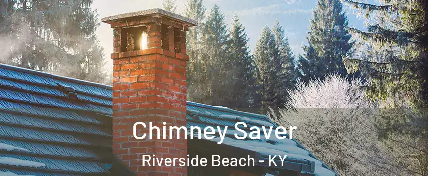 Chimney Saver Riverside Beach - KY