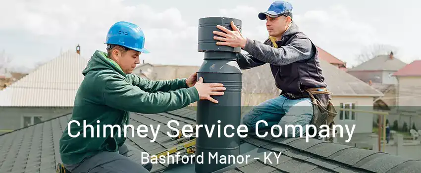 Chimney Service Company Bashford Manor - KY