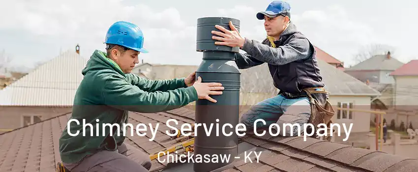 Chimney Service Company Chickasaw - KY