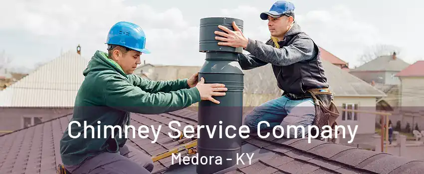 Chimney Service Company Medora - KY