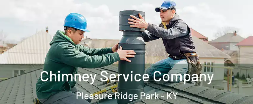 Chimney Service Company Pleasure Ridge Park - KY