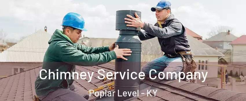 Chimney Service Company Poplar Level - KY