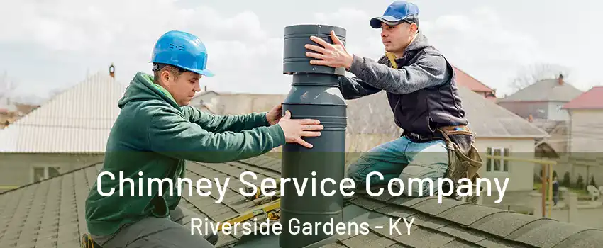 Chimney Service Company Riverside Gardens - KY