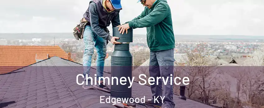 Chimney Service Edgewood - KY