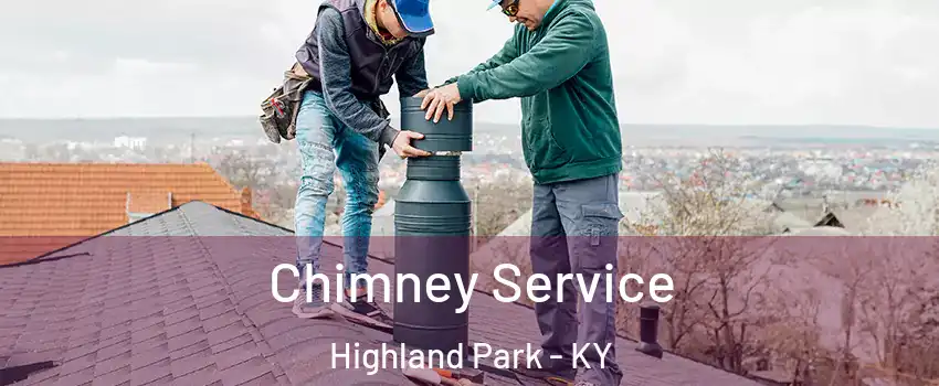 Chimney Service Highland Park - KY