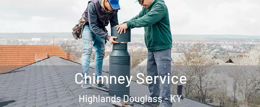 Chimney Service Highlands Douglass - KY