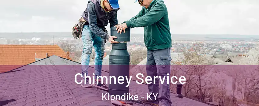 Chimney Service Klondike - KY