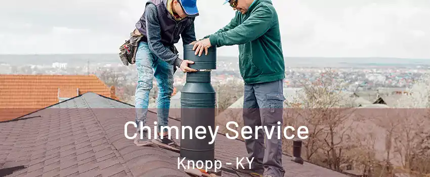 Chimney Service Knopp - KY