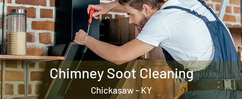 Chimney Soot Cleaning Chickasaw - KY