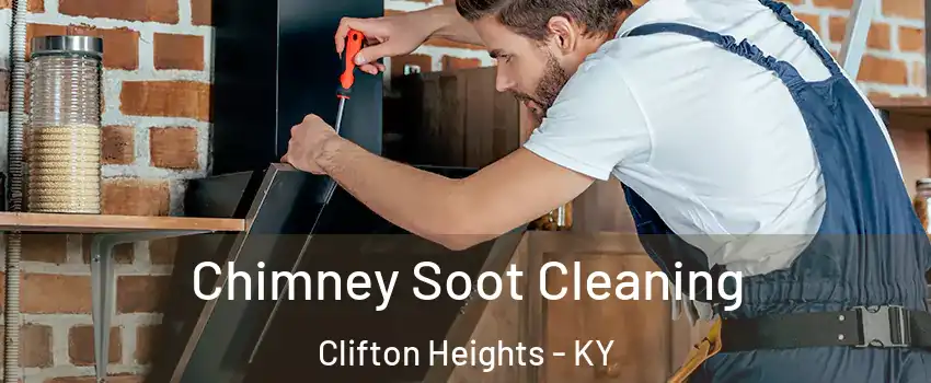 Chimney Soot Cleaning Clifton Heights - KY