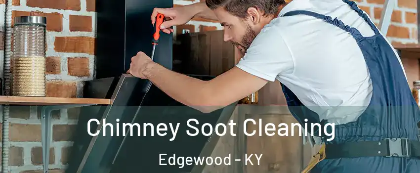 Chimney Soot Cleaning Edgewood - KY