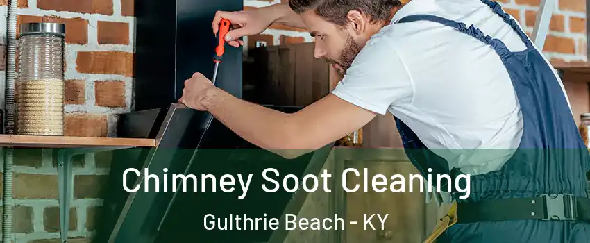 Chimney Soot Cleaning Gulthrie Beach - KY