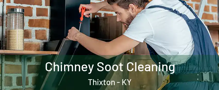 Chimney Soot Cleaning Thixton - KY