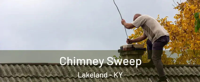 Chimney Sweep Lakeland - KY