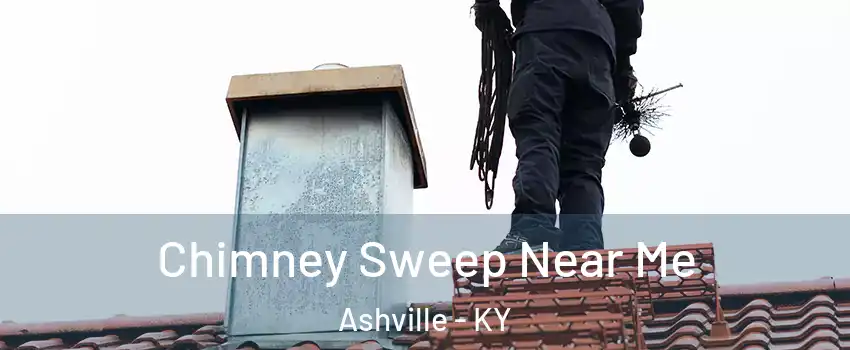 Chimney Sweep Near Me Ashville - KY