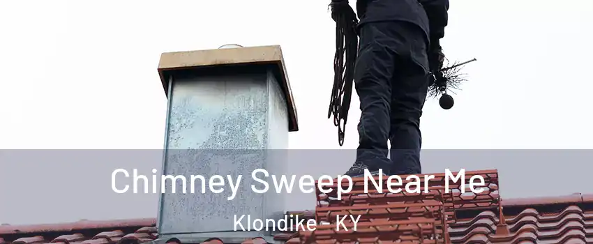 Chimney Sweep Near Me Klondike - KY