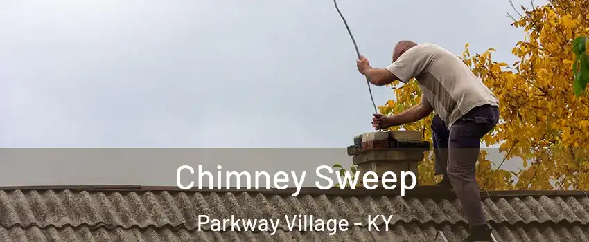 Chimney Sweep Parkway Village - KY