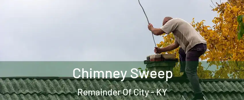 Chimney Sweep Remainder Of City - KY