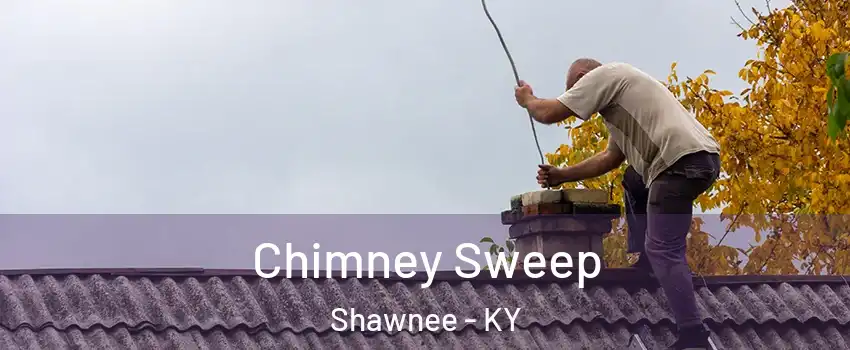 Chimney Sweep Shawnee - KY