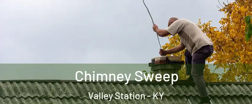 Chimney Sweep Valley Station - KY