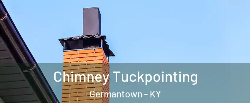 Chimney Tuckpointing Germantown - KY