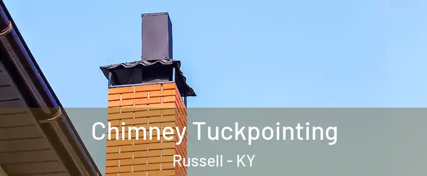 Chimney Tuckpointing Russell - KY