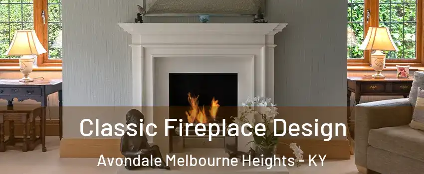 Classic Fireplace Design Avondale Melbourne Heights - KY