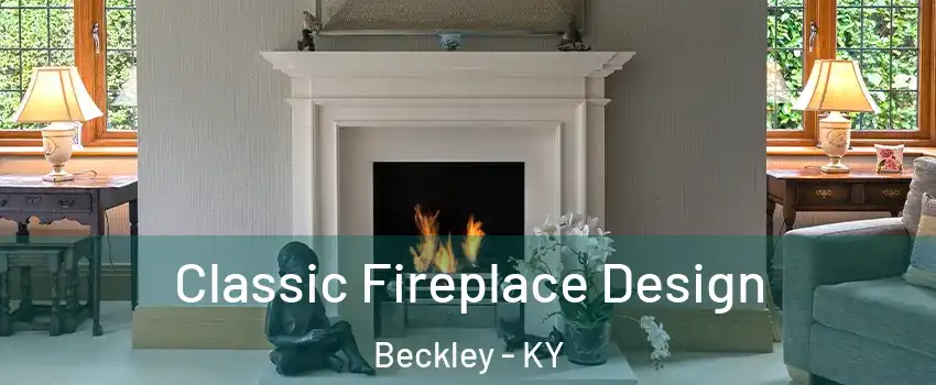 Classic Fireplace Design Beckley - KY