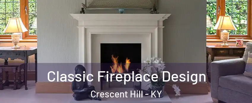 Classic Fireplace Design Crescent Hill - KY