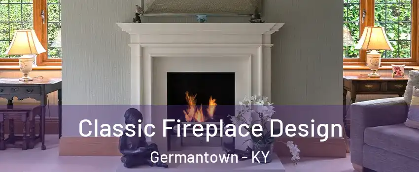 Classic Fireplace Design Germantown - KY