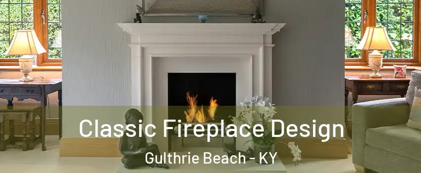 Classic Fireplace Design Gulthrie Beach - KY