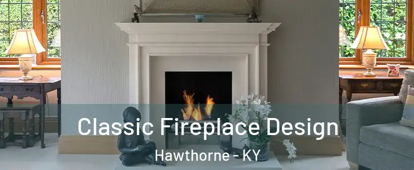 Classic Fireplace Design Hawthorne - KY