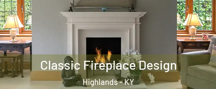 Classic Fireplace Design Highlands - KY