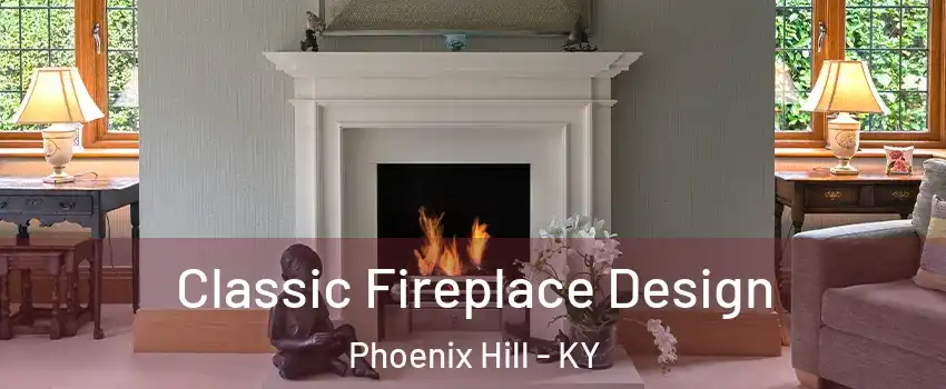 Classic Fireplace Design Phoenix Hill - KY