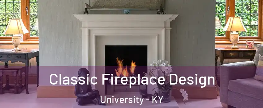 Classic Fireplace Design University - KY