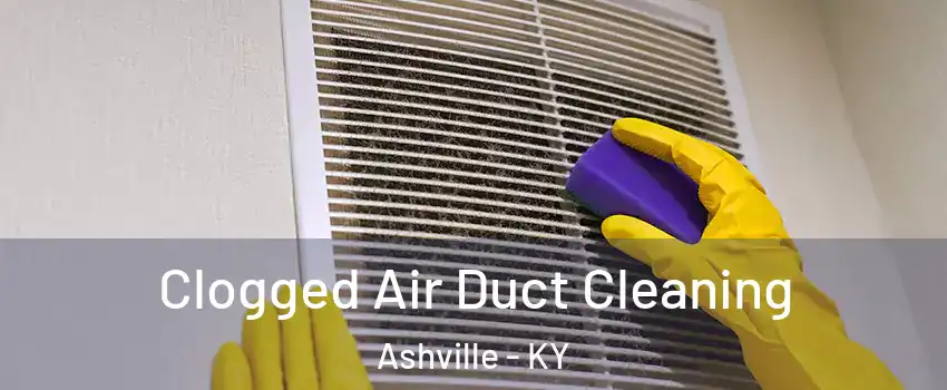 Clogged Air Duct Cleaning Ashville - KY