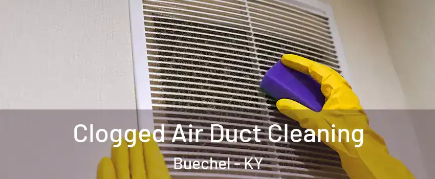 Clogged Air Duct Cleaning Buechel - KY