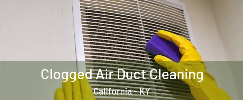 Clogged Air Duct Cleaning California - KY