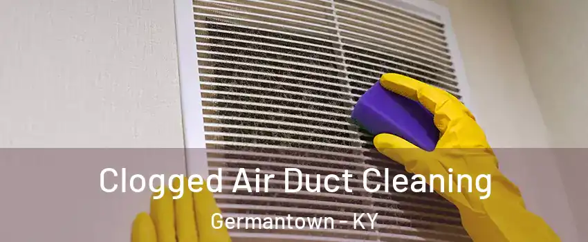 Clogged Air Duct Cleaning Germantown - KY