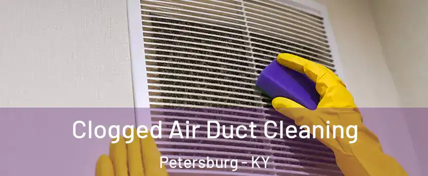 Clogged Air Duct Cleaning Petersburg - KY