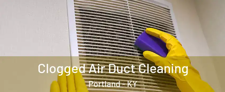 Clogged Air Duct Cleaning Portland - KY