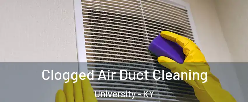 Clogged Air Duct Cleaning University - KY